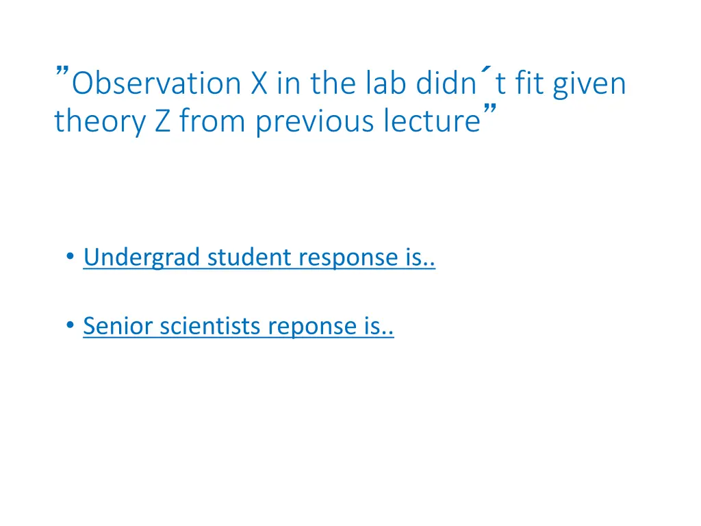 observation x in the lab didn t fit given theory