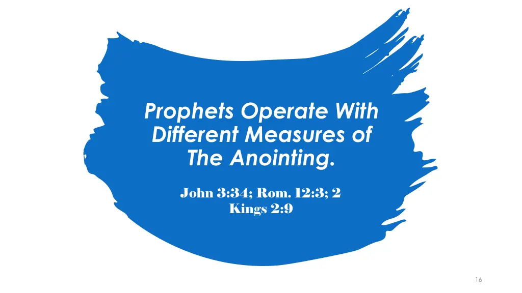 prophets operate with different measures
