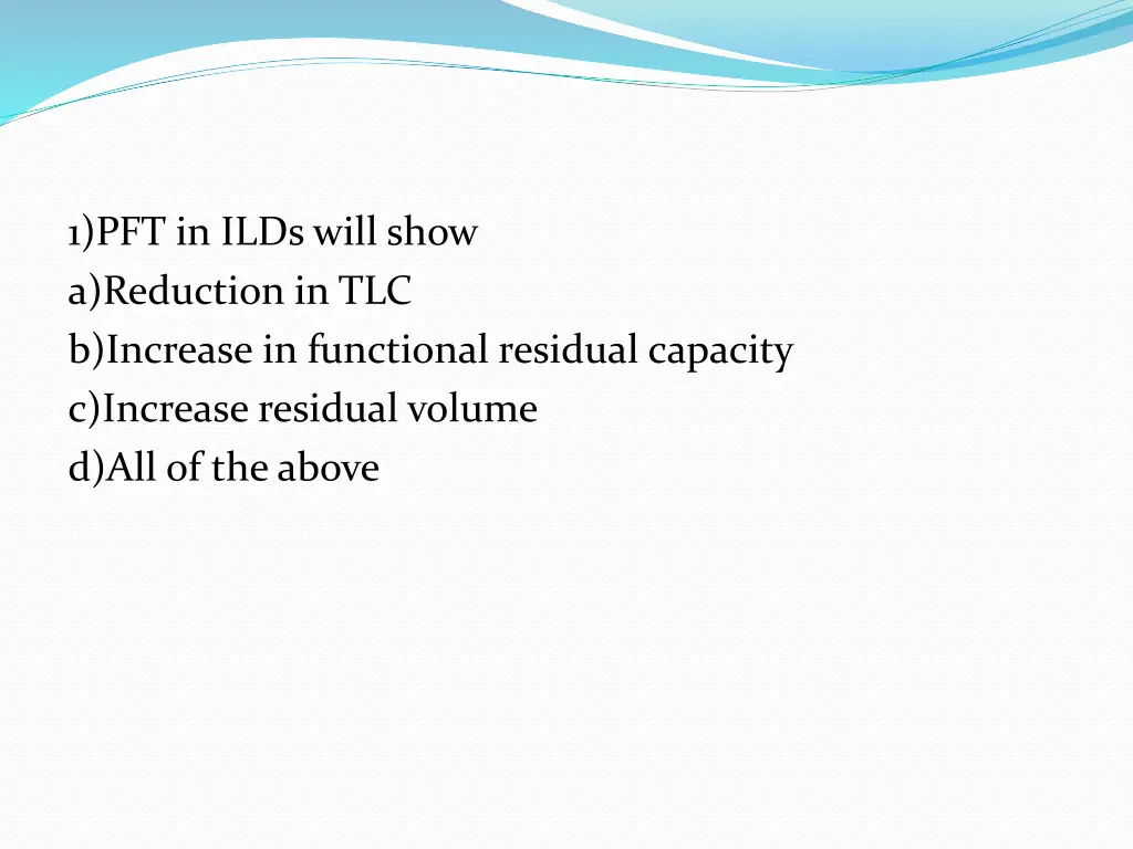 1 pft in ilds will show a reduction