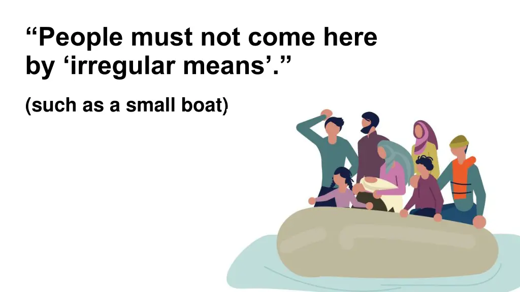 people must not come here by irregular means