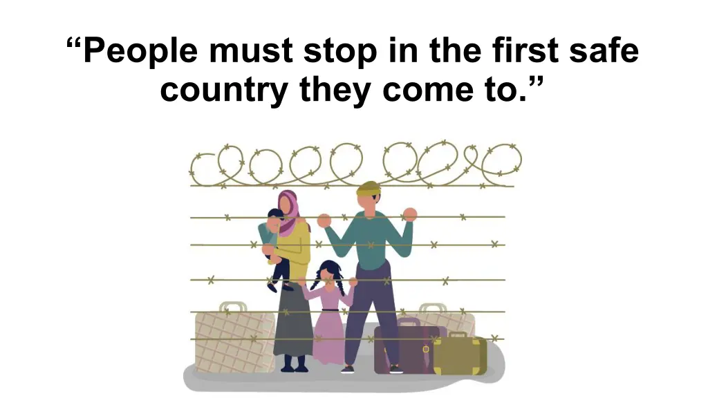 people must stop in the first safe country they