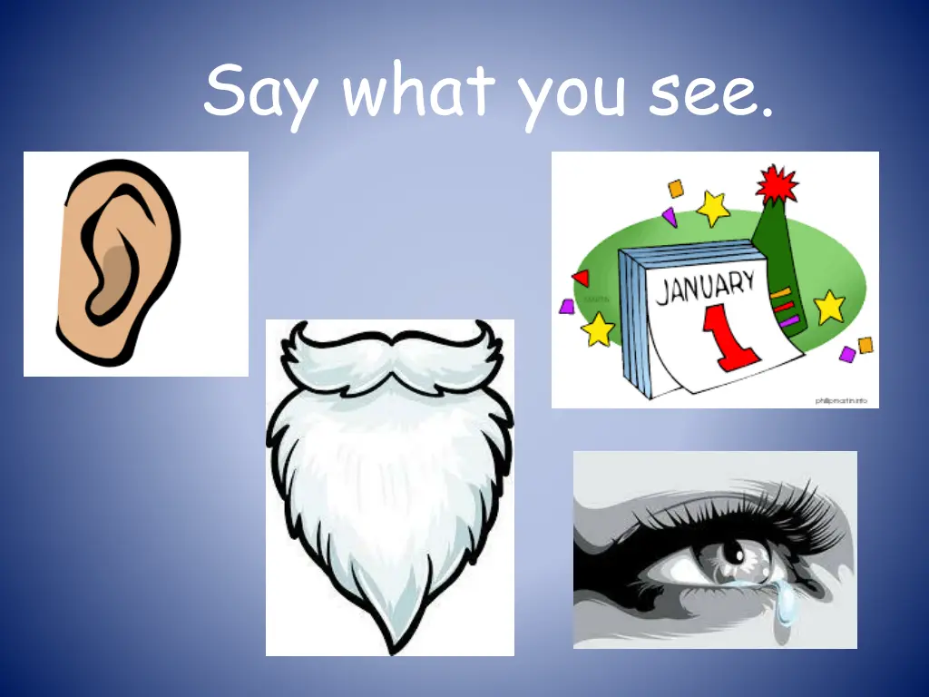 say what you see
