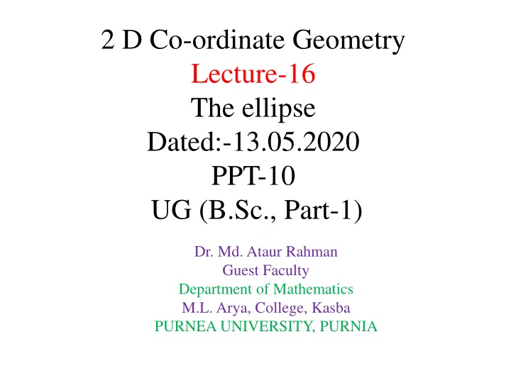 2 d co ordinate geometry lecture 16 the ellipse