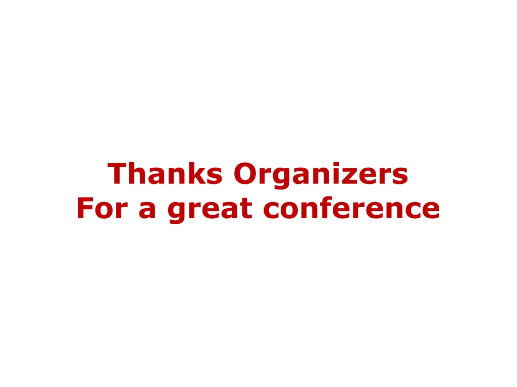 thanks organizers for a great conference