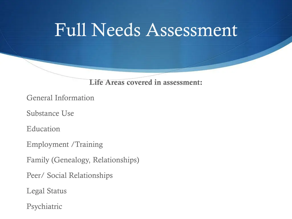 full needs assessment