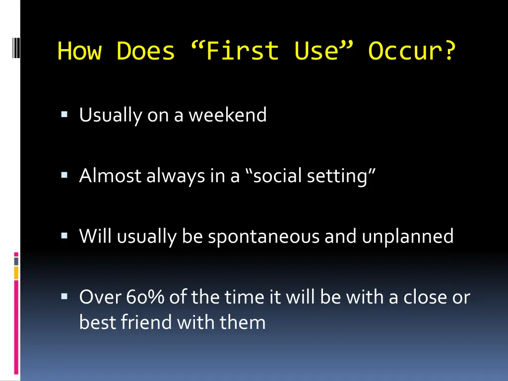 how does first use occur
