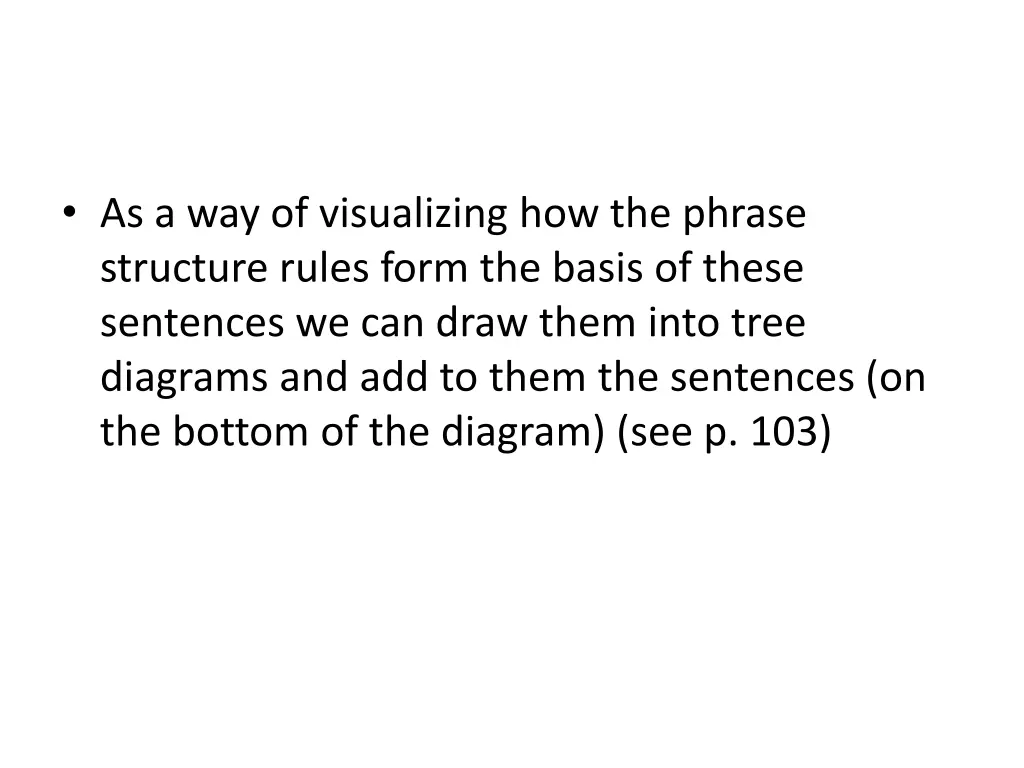 as a way of visualizing how the phrase structure