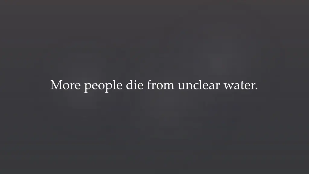 more people die from unclear water
