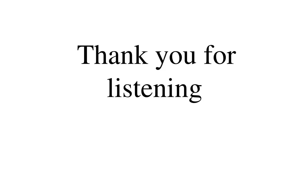 thank you for listening