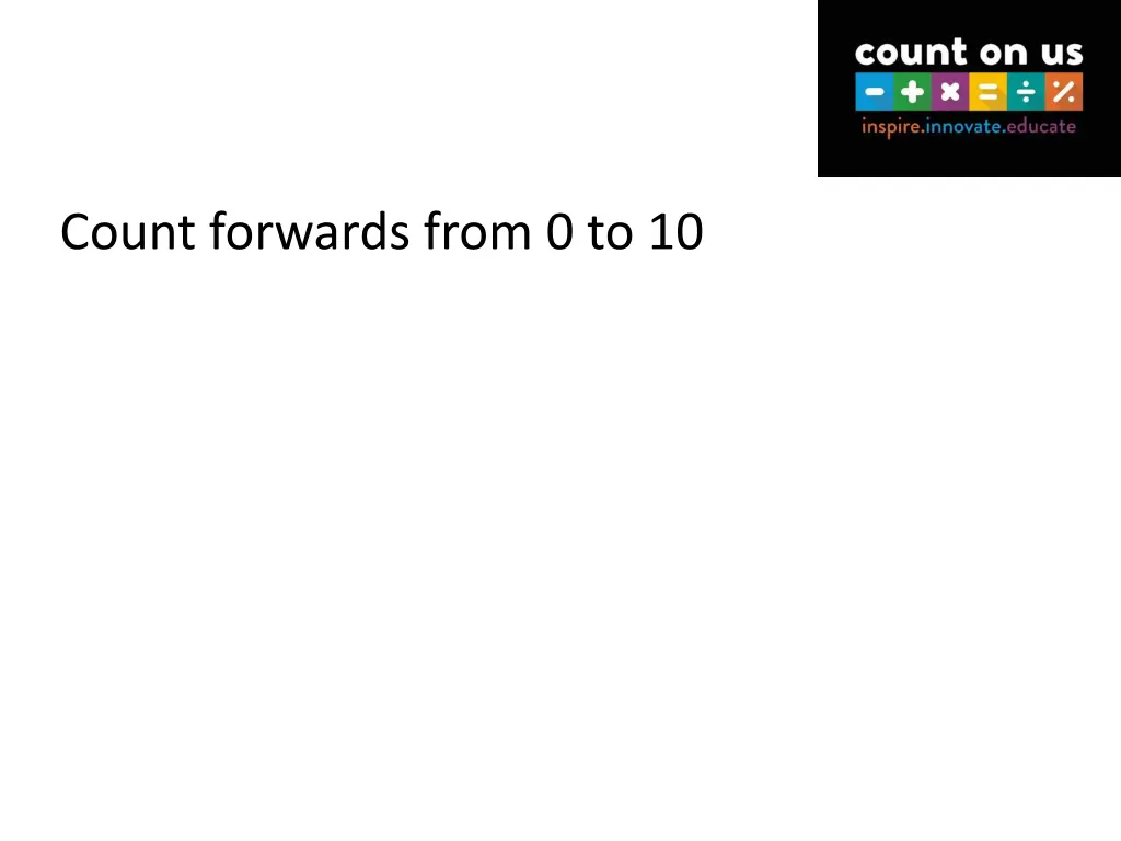count forwards from 0 to 10