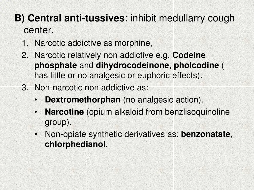 b central anti tussives inhibit medullarry cough