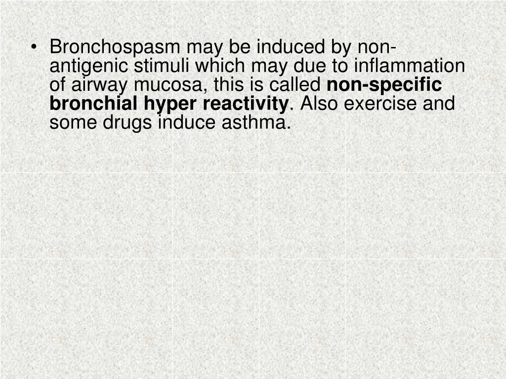 bronchospasm may be induced by non antigenic