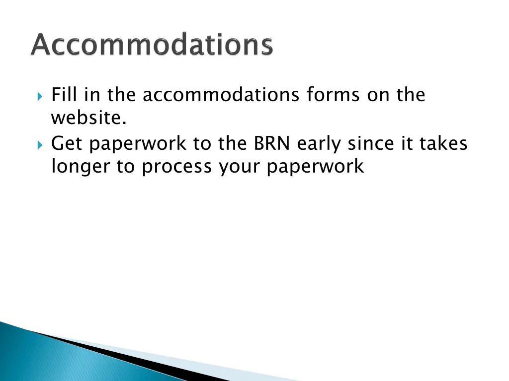 fill in the accommodations forms on the website