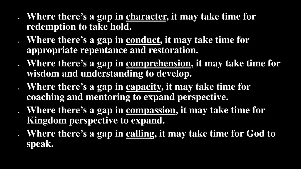 where there s a gap in character it may take time