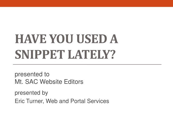 have you used a snippet lately