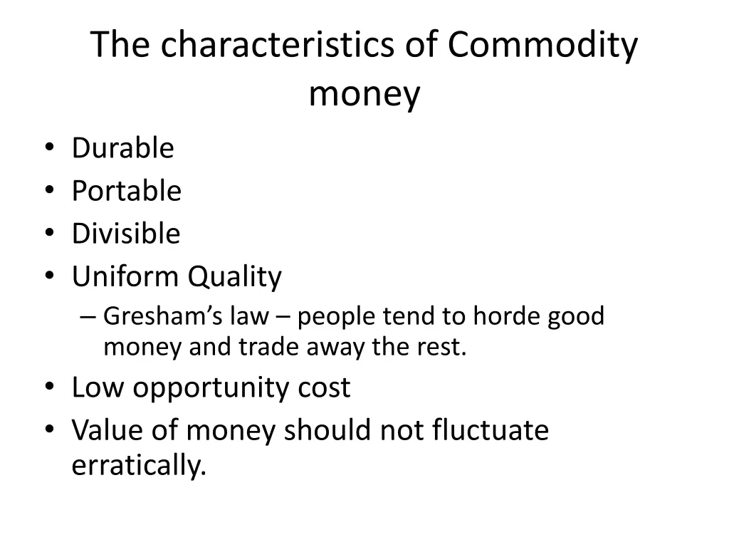 the characteristics of commodity money durable