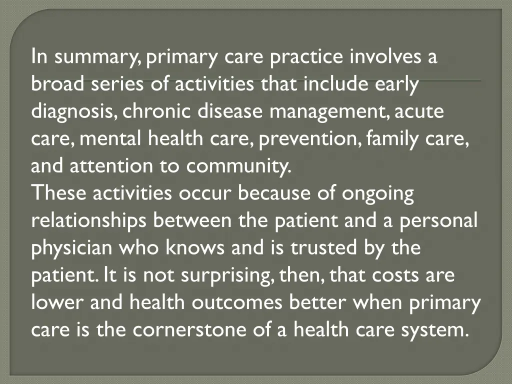 in summary primary care practice involves a broad