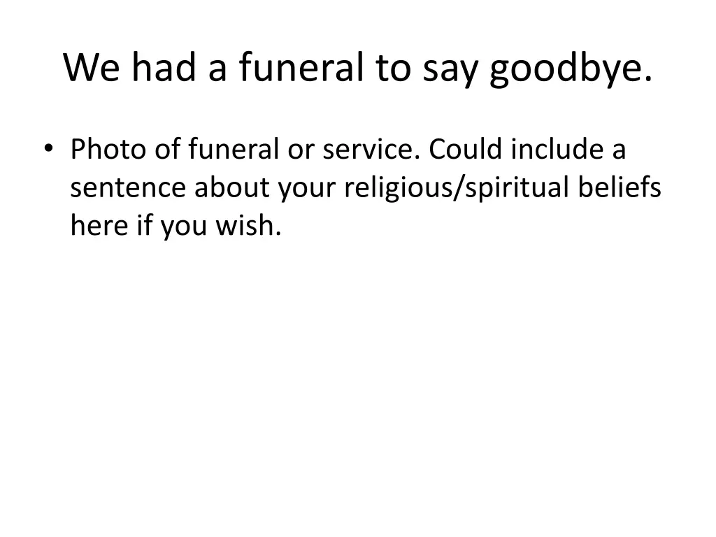we had a funeral to say goodbye