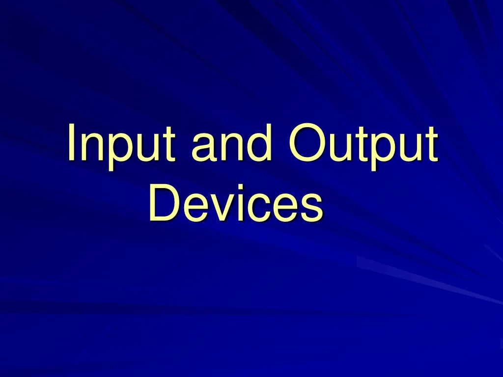 input and output devices