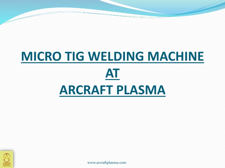micro tig welding machine at arcraft plasma