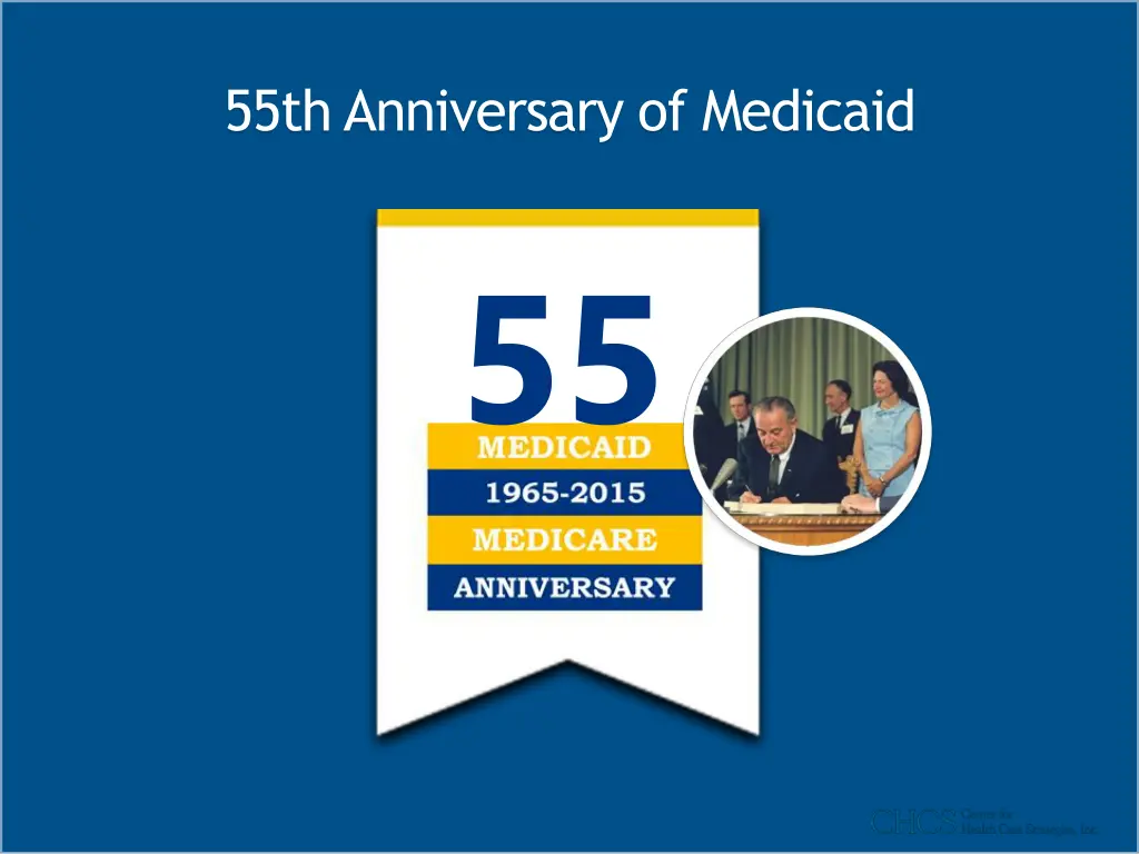 55th anniversary of medicaid 55