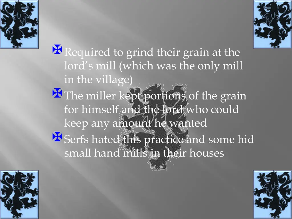 required to grind their grain at the lord s mill