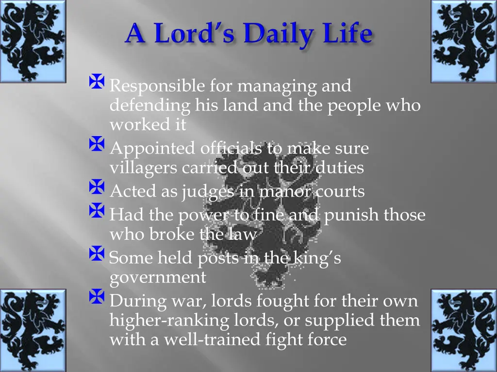 responsible for managing and defending his land