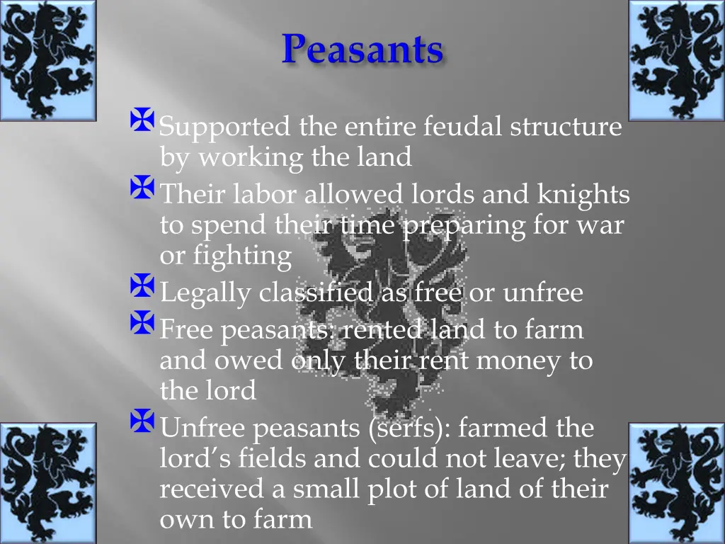 supported the entire feudal structure by working