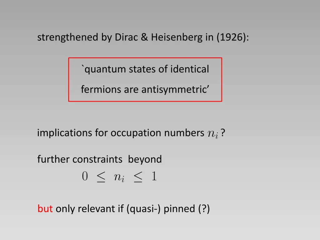 strengthened by dirac heisenberg in 1926