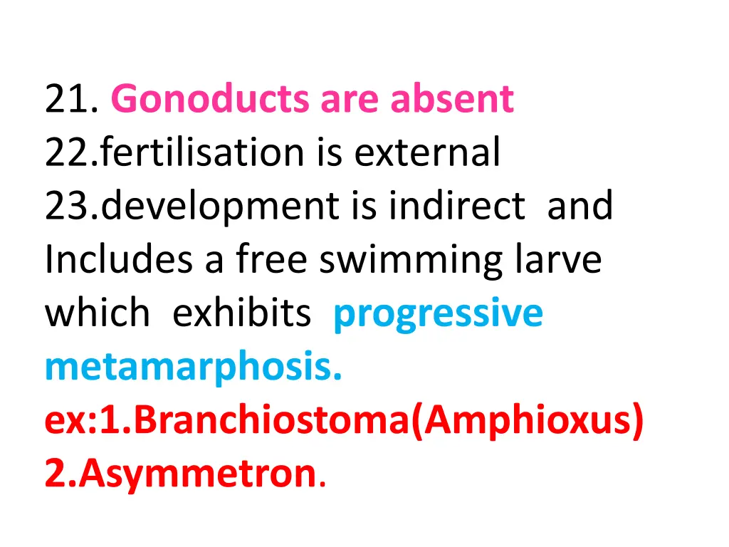 21 gonoducts are absent 22 fertilisation