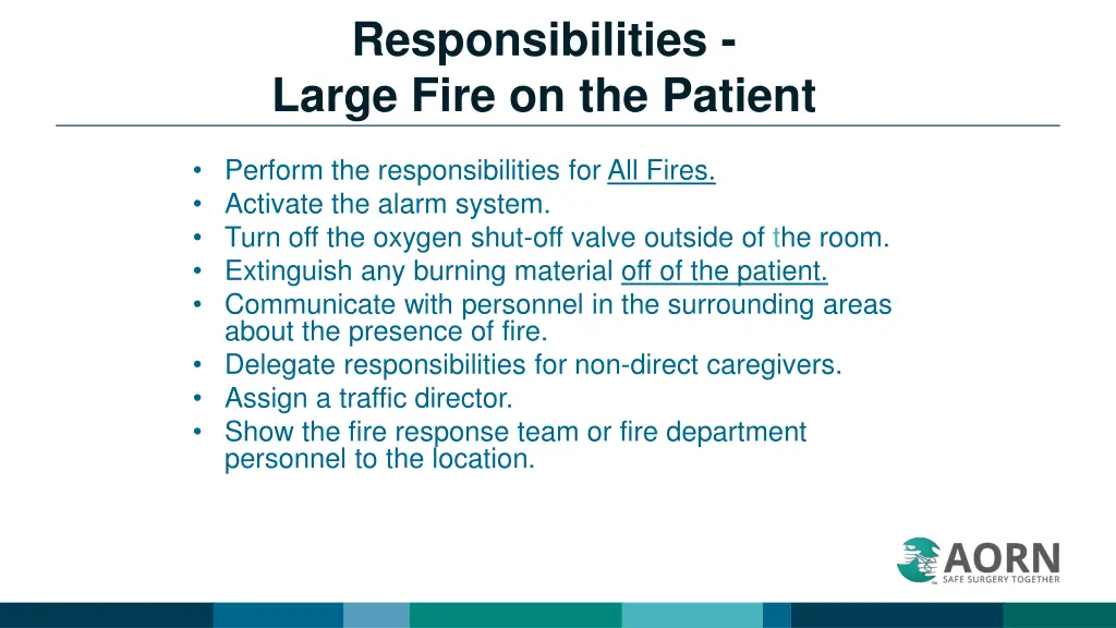 responsibilities large fire on the patient