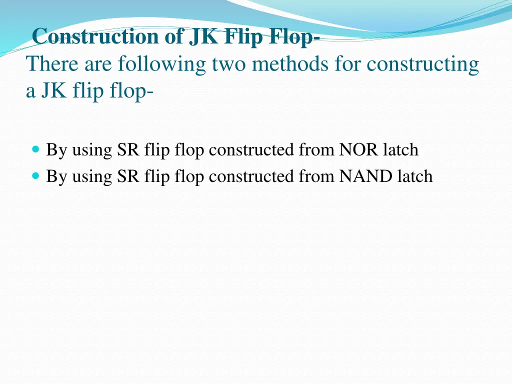 construction of jk flip flop there are following