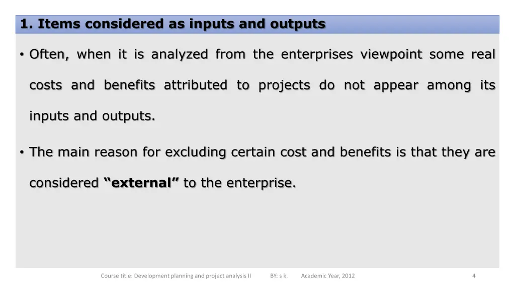 1 items considered as inputs and outputs