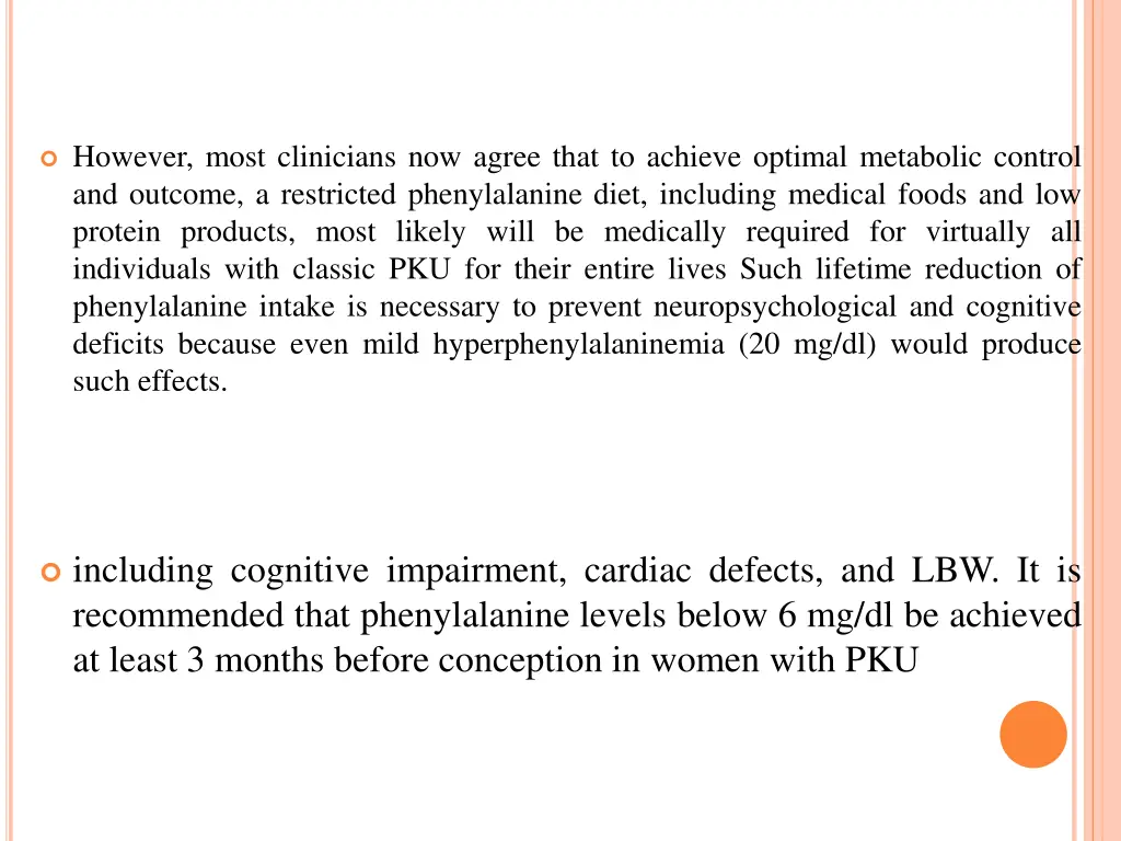 however most clinicians now agree that to achieve