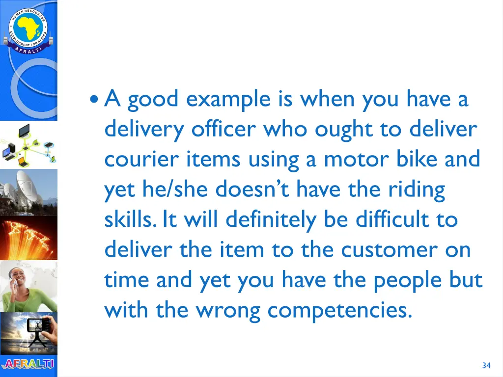 a good example is when you have a delivery