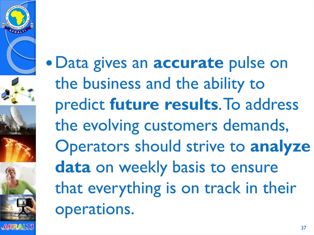 data gives an accurate pulse on the business