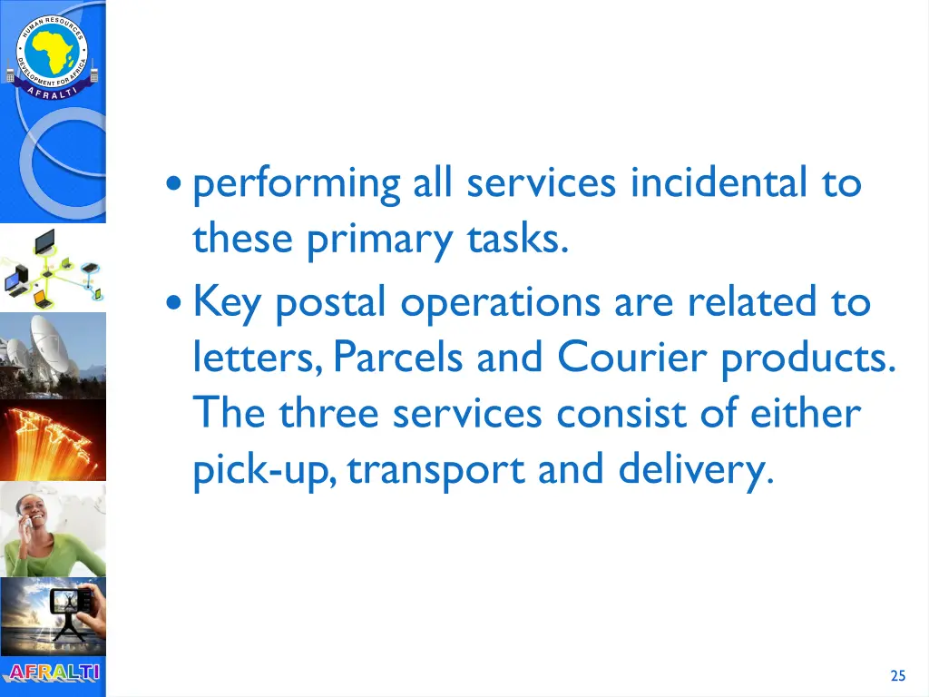 performing all services incidental to these