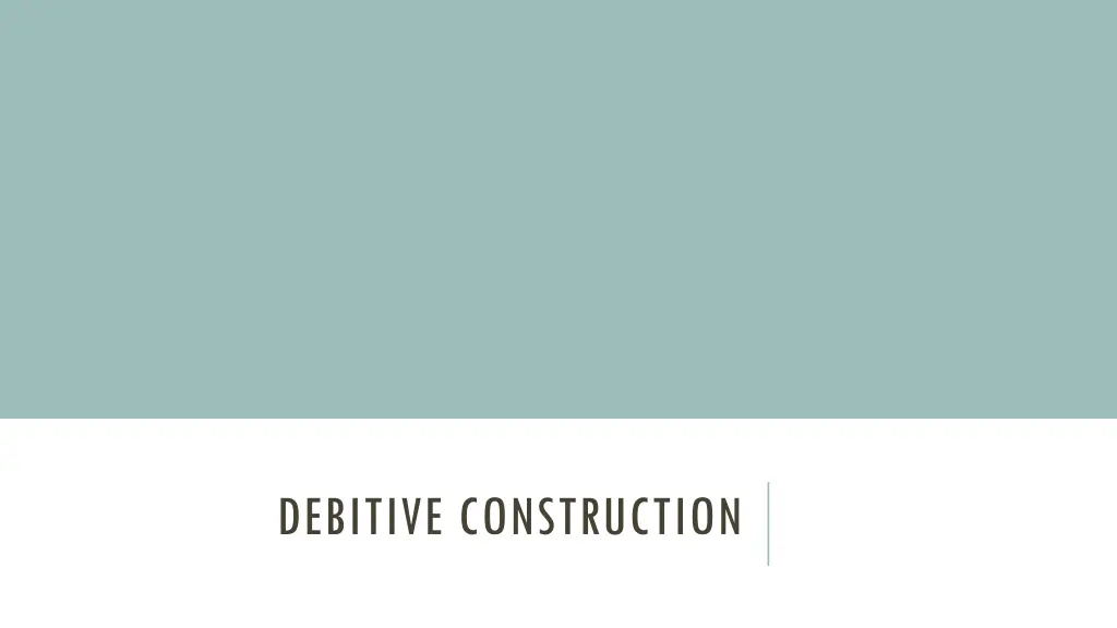 debitive construction