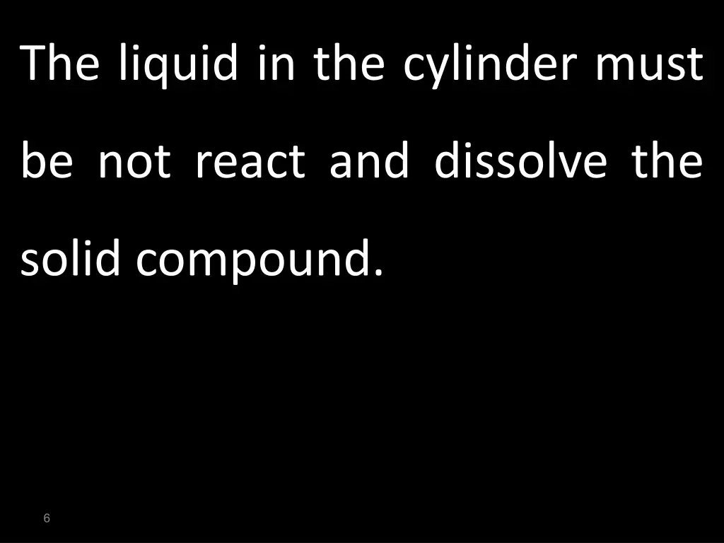the liquid in the cylinder must