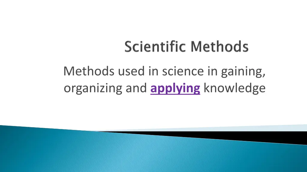 methods used in science in gaining organizing