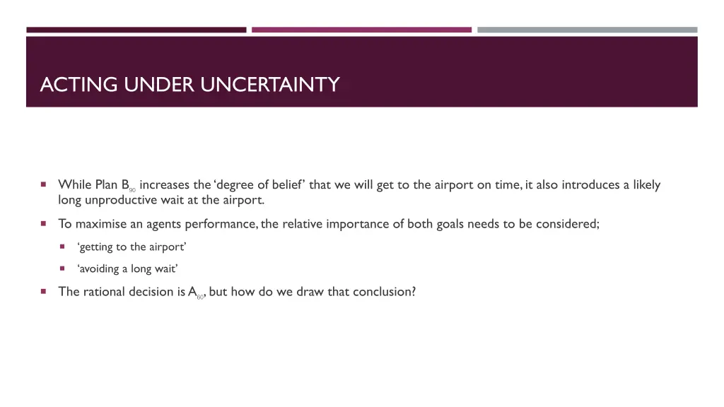 acting under uncertainty 2