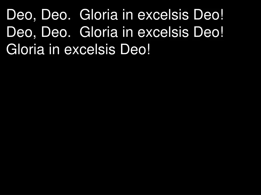 deo deo gloria in excelsis deo deo deo gloria 2