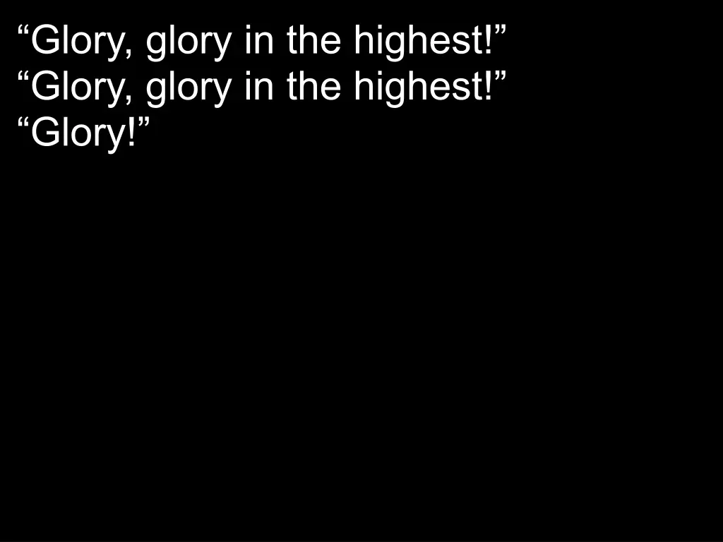 glory glory in the highest glory glory