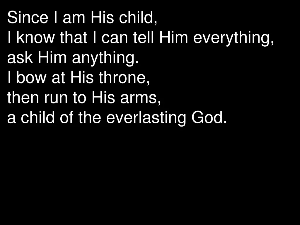 since i am his child i know that i can tell