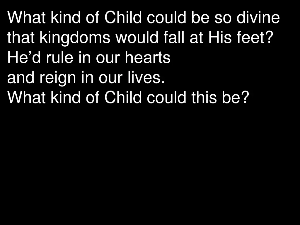 what kind of child could be so divine that