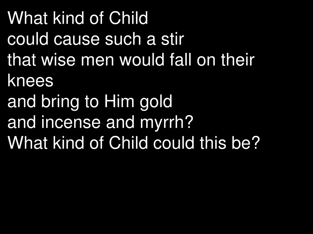 what kind of child could cause such a stir that