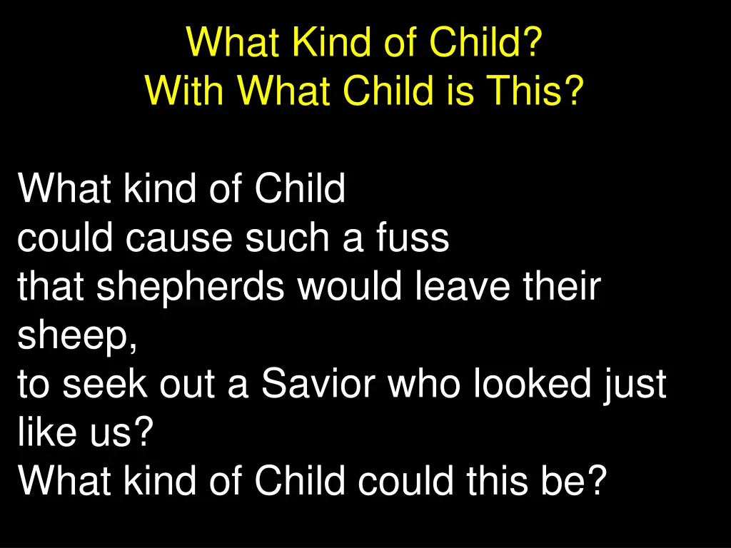 what kind of child with what child is this