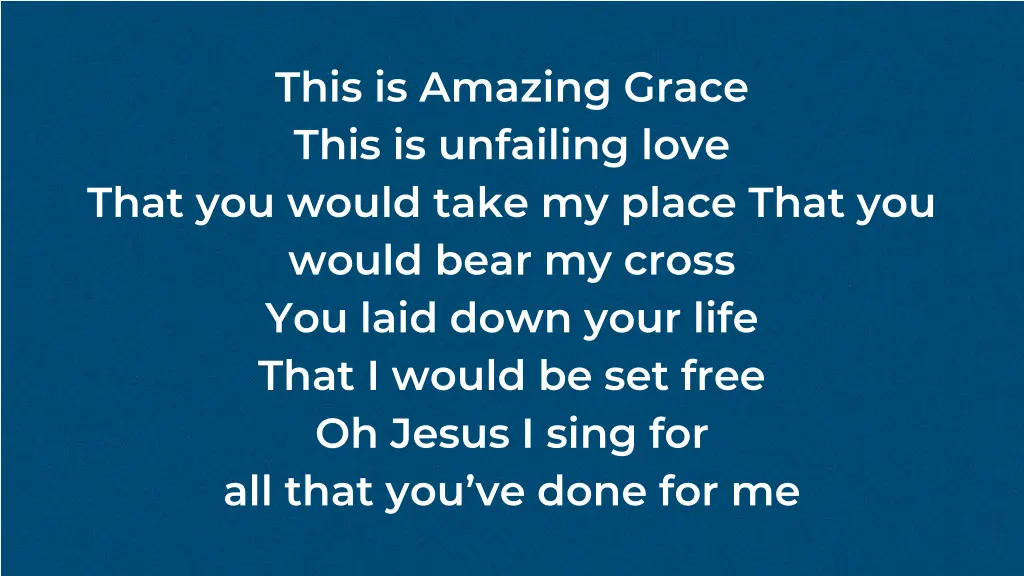 this is amazing grace this is unfailing love that