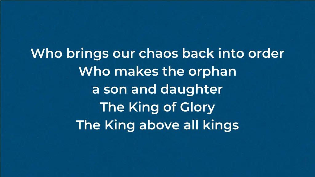 who brings our chaos back into order who makes