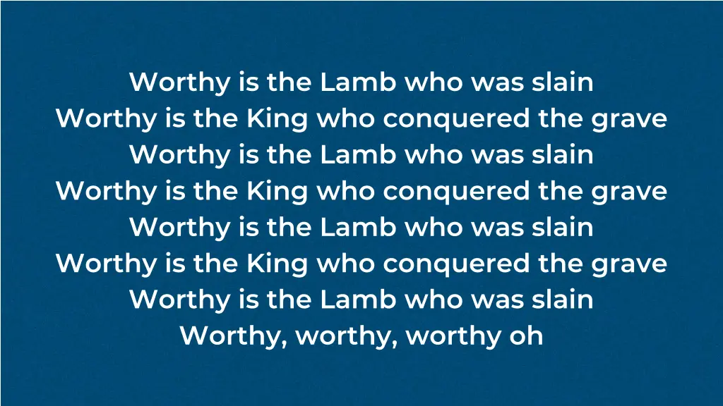 worthy is the lamb who was slain worthy